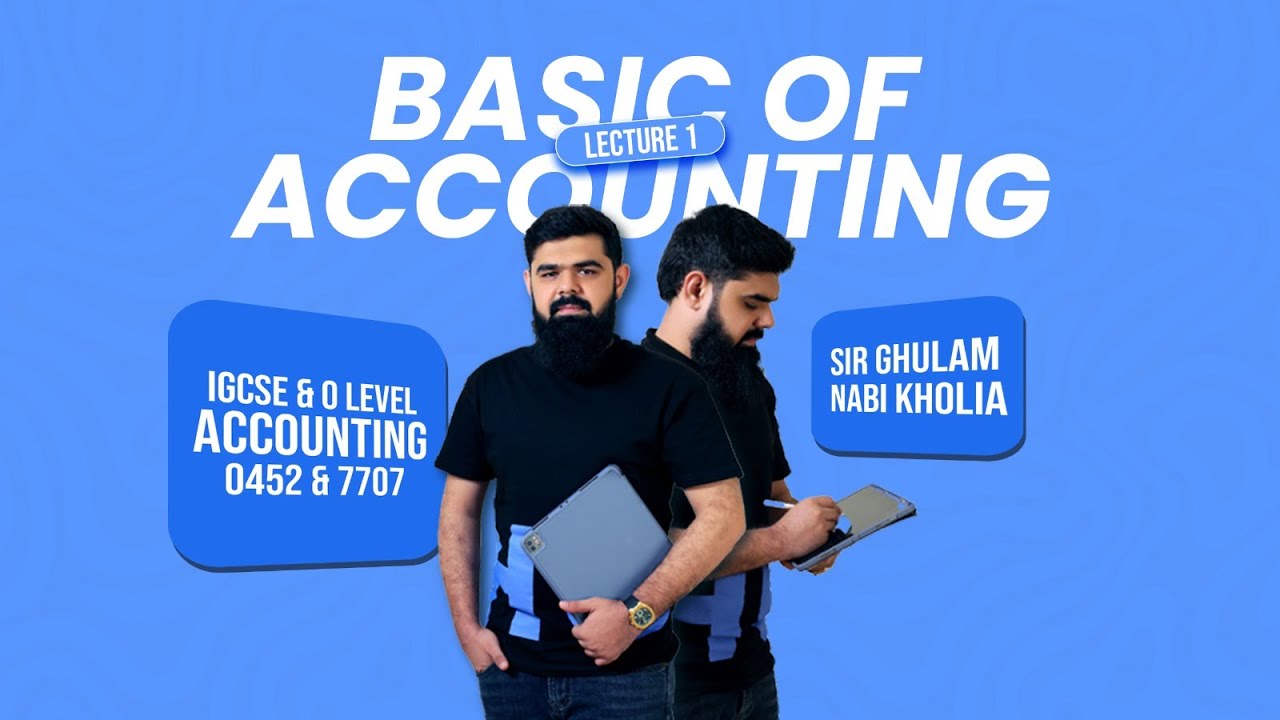 IGCSE & O Level Accounting 0452/7707 | Basics of Accounting - Lecture 1 ( Exclusive Online Classes )