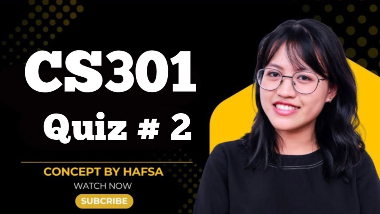 CS301 Quiz 2 2026 | CS301 Quiz 2 | CS301 Quiz 2 | Virtual University 