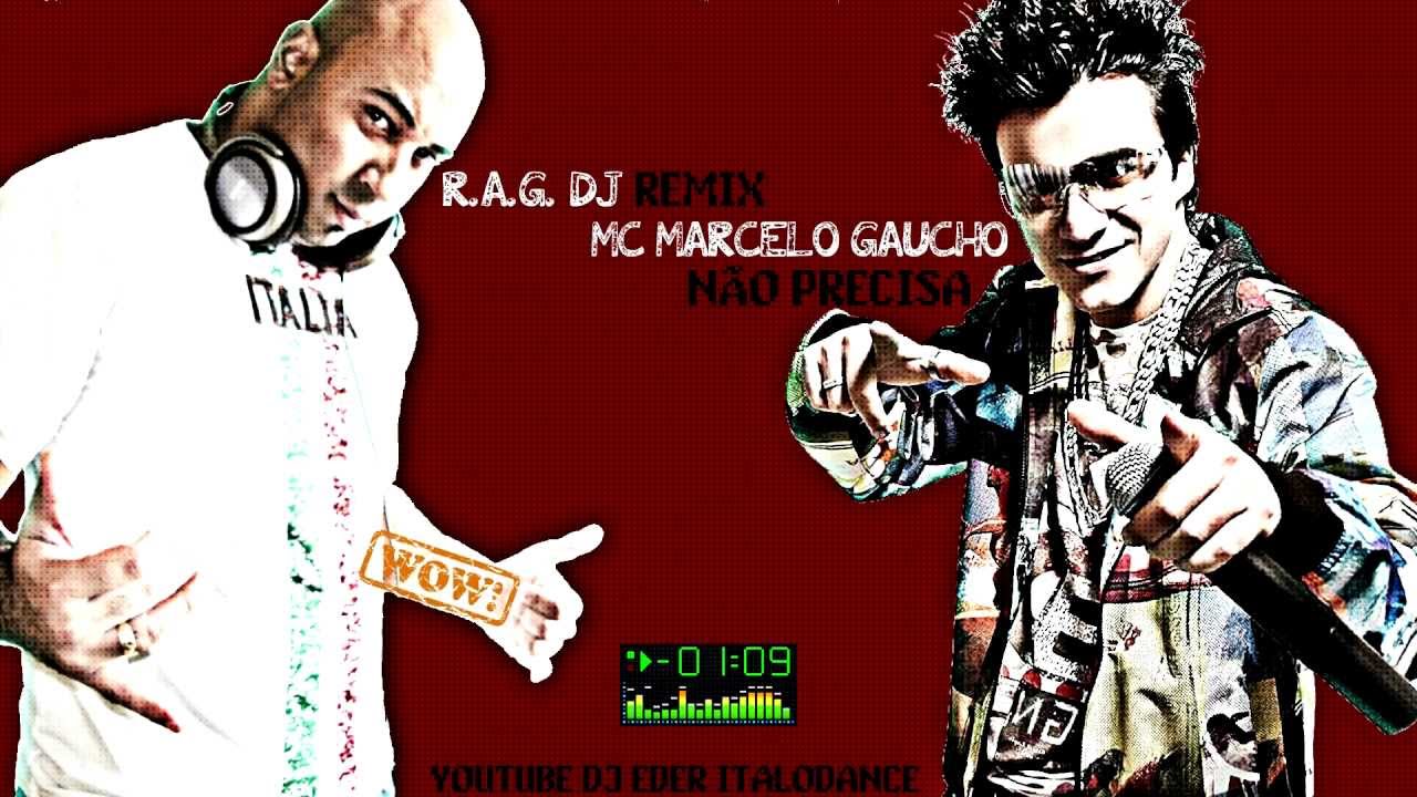 Marcelo Gaucho - Não Precisa (R.A.G. DJ Remix)