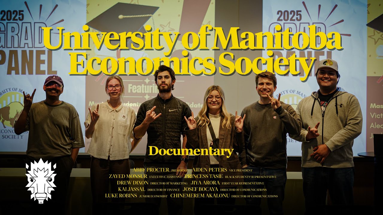 The University of Manitoba Economics Society Documentary