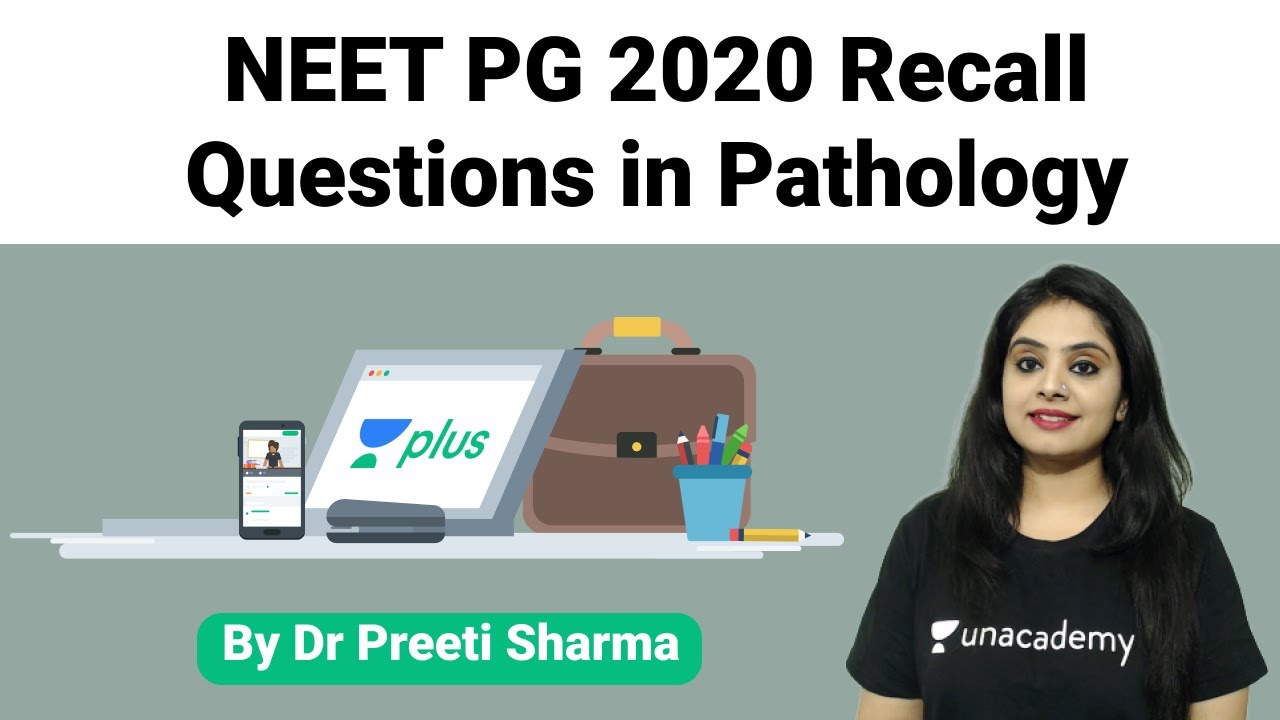 NEET PG 2020 Recall Questions in Pathology By Dr. Preeti Sharma