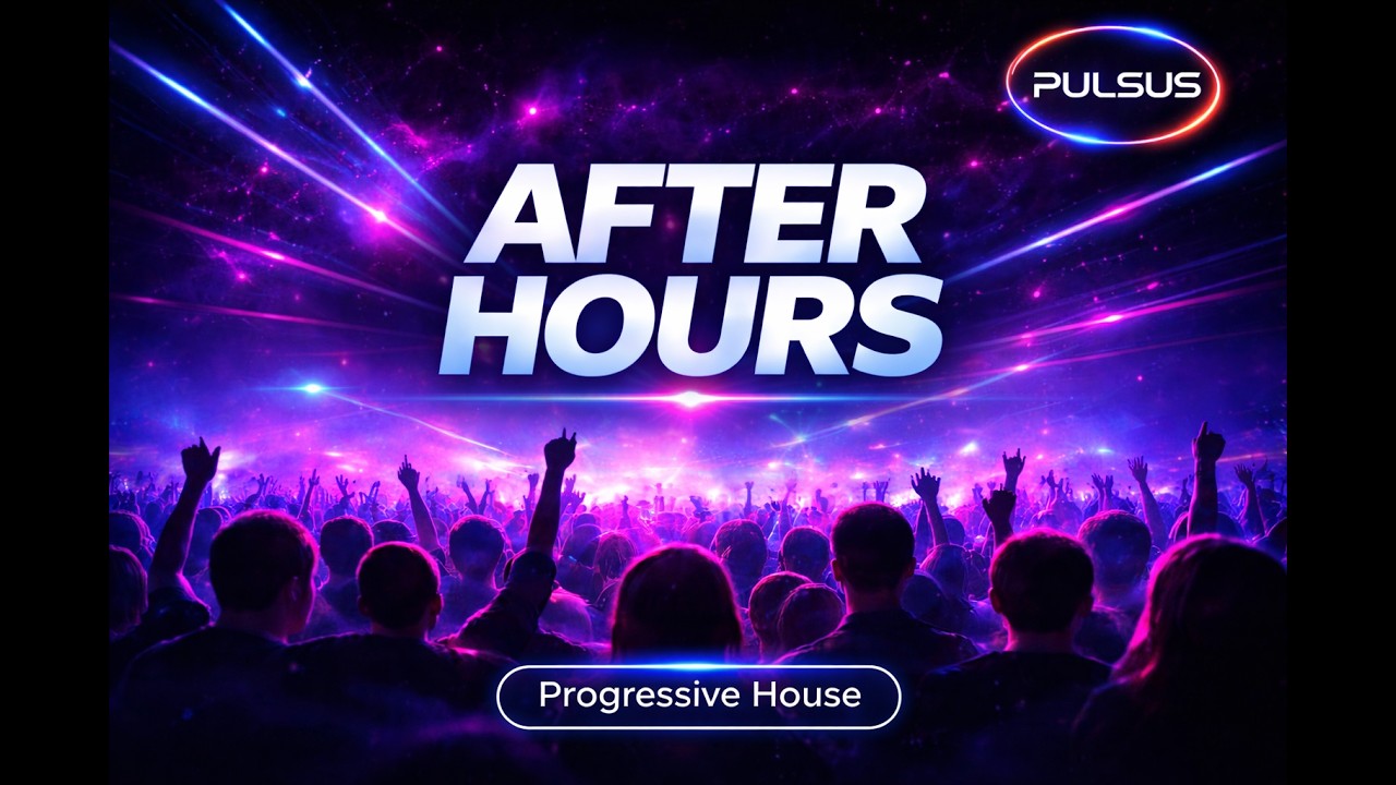 After Hours - Progressive House Original Mix