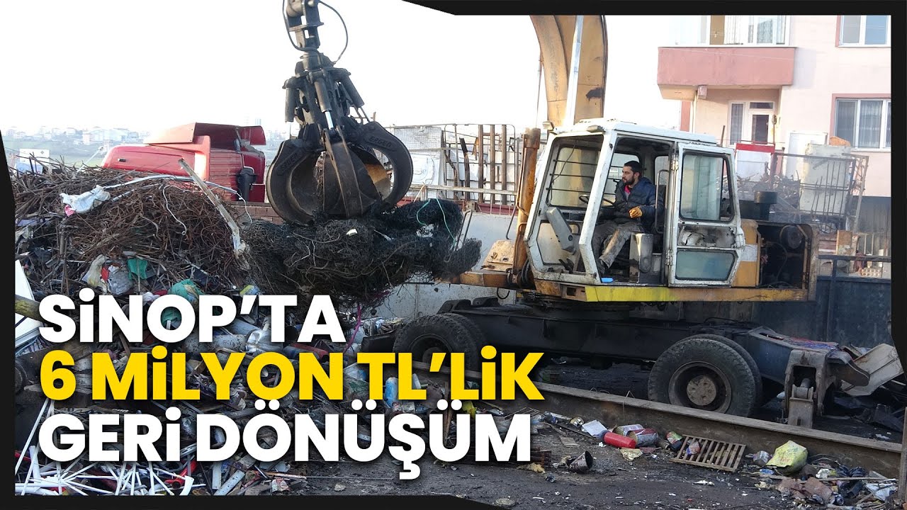 Sinop’ta 6 Milyon TL’lik Geri Dönüşüm
