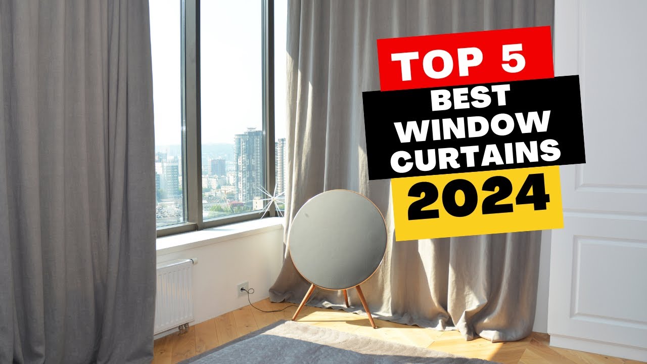 Top 5 Best Window Curtains Of 2024