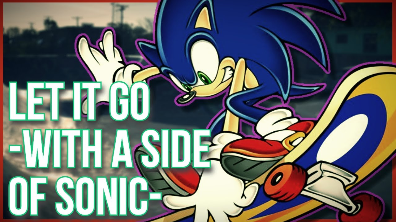 Let It Go [from Ollie King] ~With a Side of Sonic~