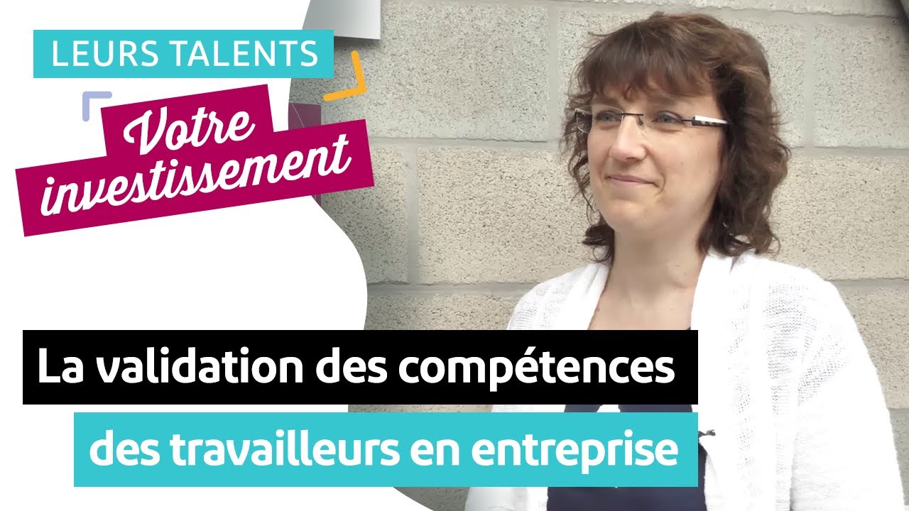 Validation des compétences des travailleurs en entreprise : témoignages