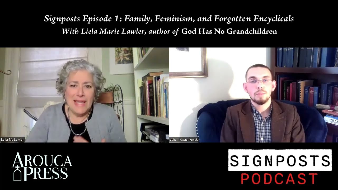 Signposts Episode 1: Family, Feminism, and Forgotten Encyclicals—with Leila Marie Lawler