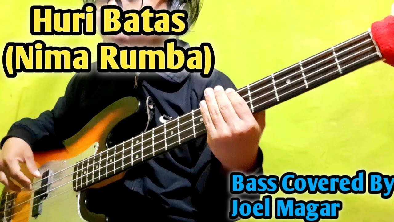 Nima Rumba - Huri Batas Bass Covered By Joel Magar | Joel Kyapchhaki Magar