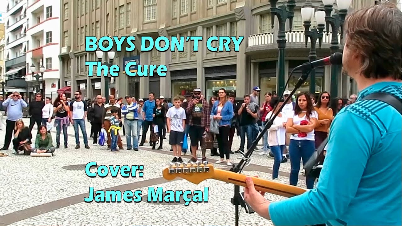 Boys Don't Cry (The Cure) Cover: James Marçal