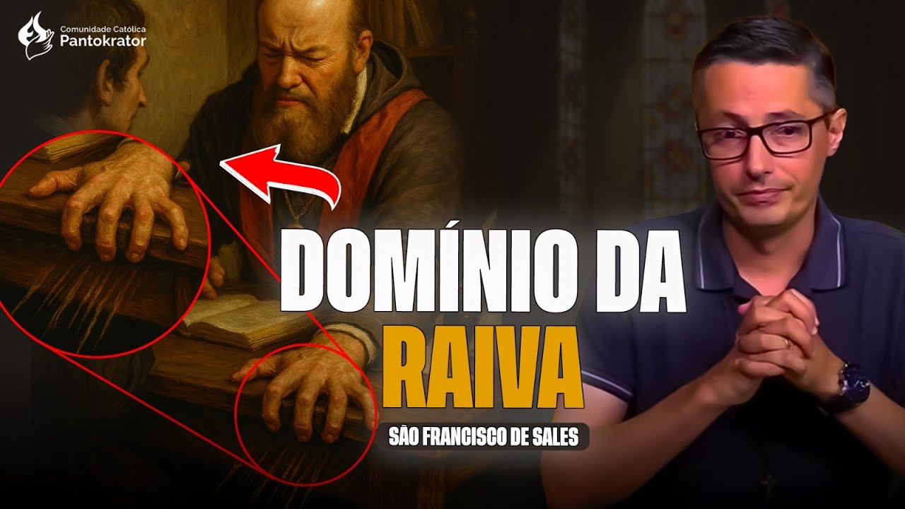 Domínio da RAIVA: O que SÃO FRANCISCO DE SALES nos ensina | Prof. Raphael Tonon