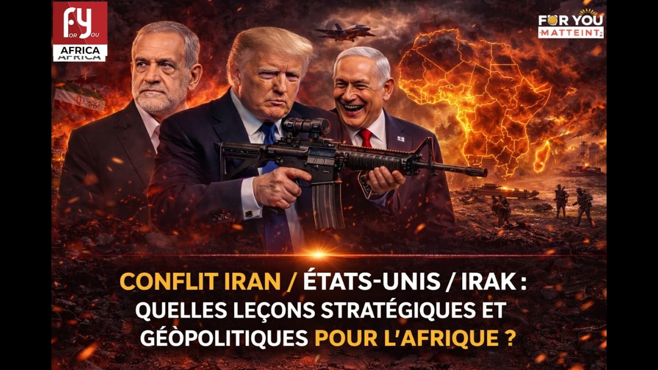 CONFLIT IRAN / ÉTATS-UNIS/ IRAK: QUELLES LEÇONS STRATÉGIQUES ET GEOPOLITIQUES POUR L'AFRIQUE ?