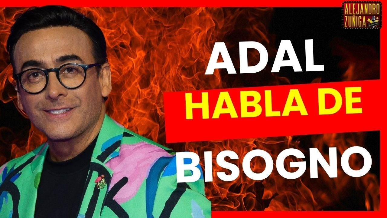 ADAL RAMONES HEBLA DE SU RELACION CON BISOGNO