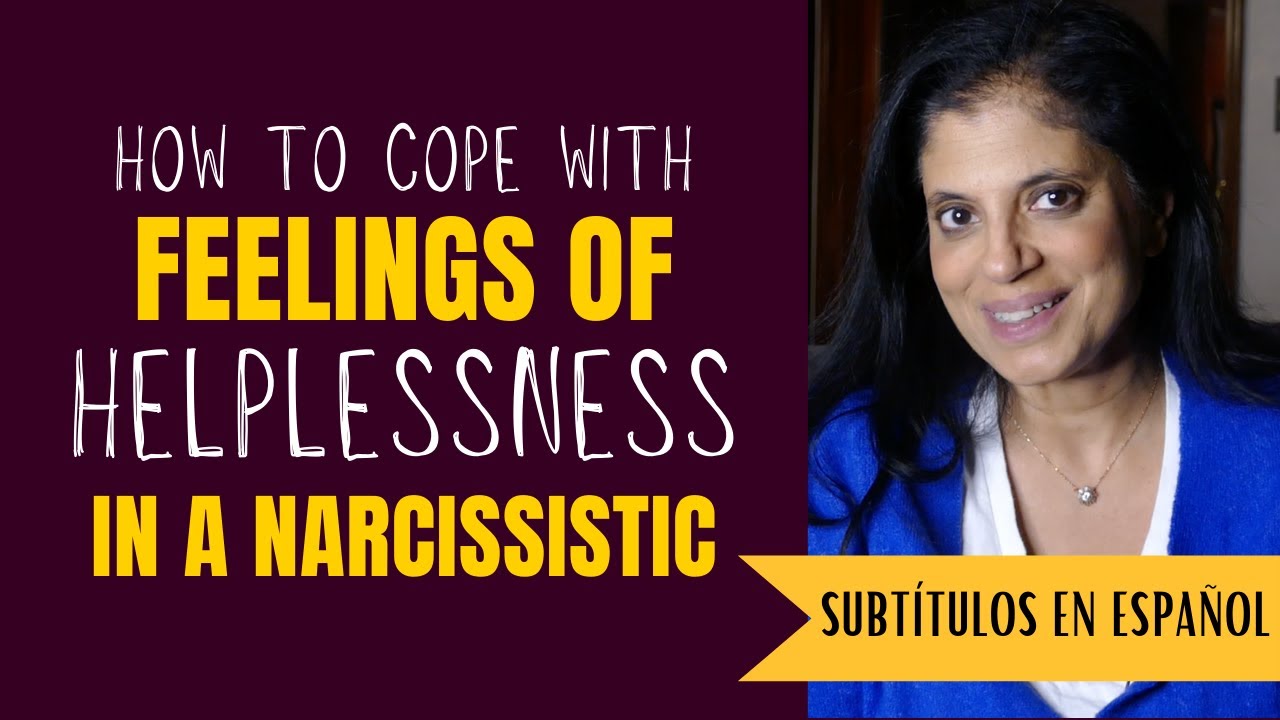 How to cope with feeling helpless in a narcissistic relationship