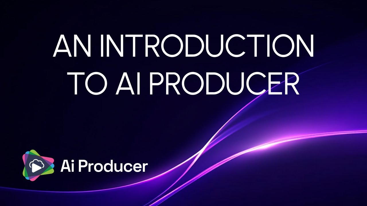 AN INTRODUCTION TO AI PRODUCER