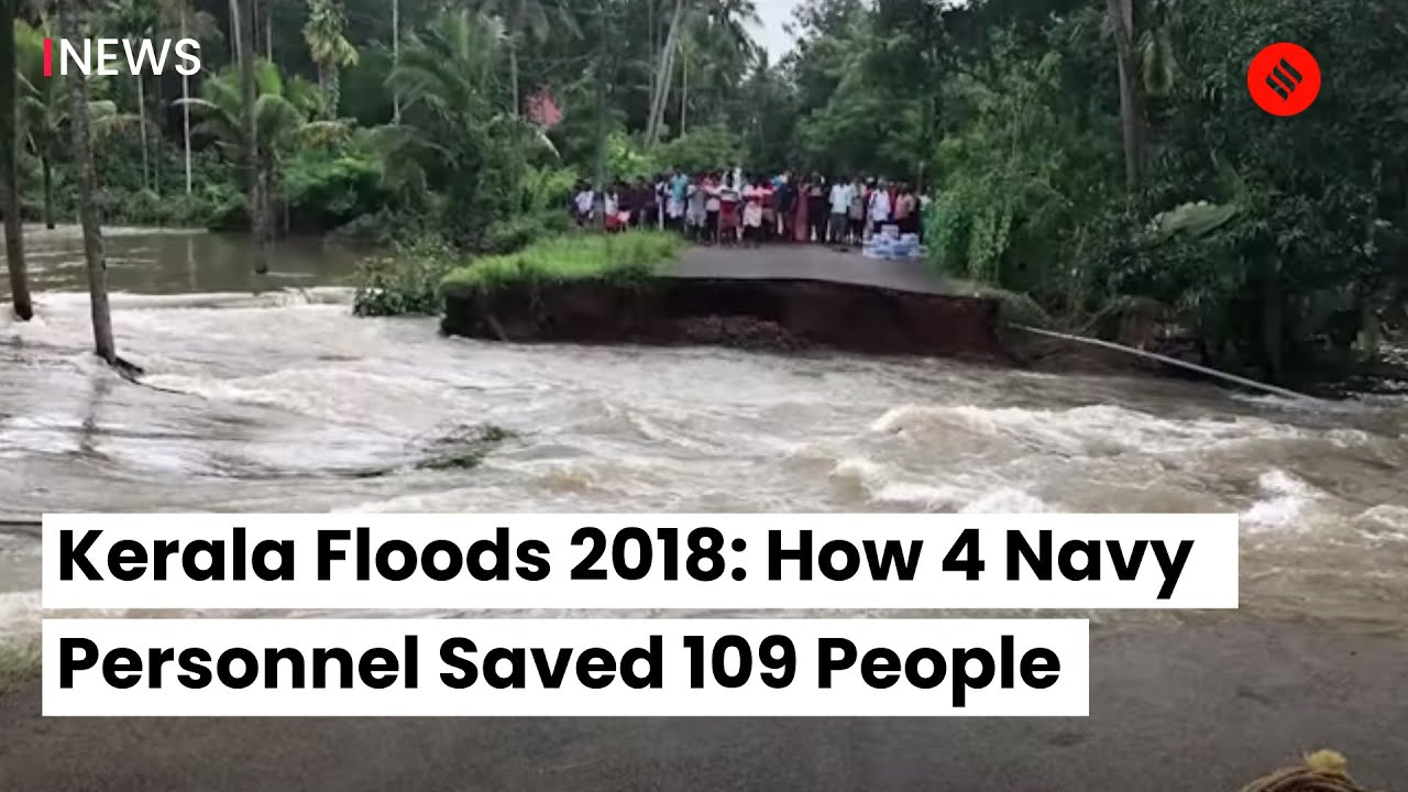 Kerala Floods 2018: How 4 Navy Personnel Saved 109 People