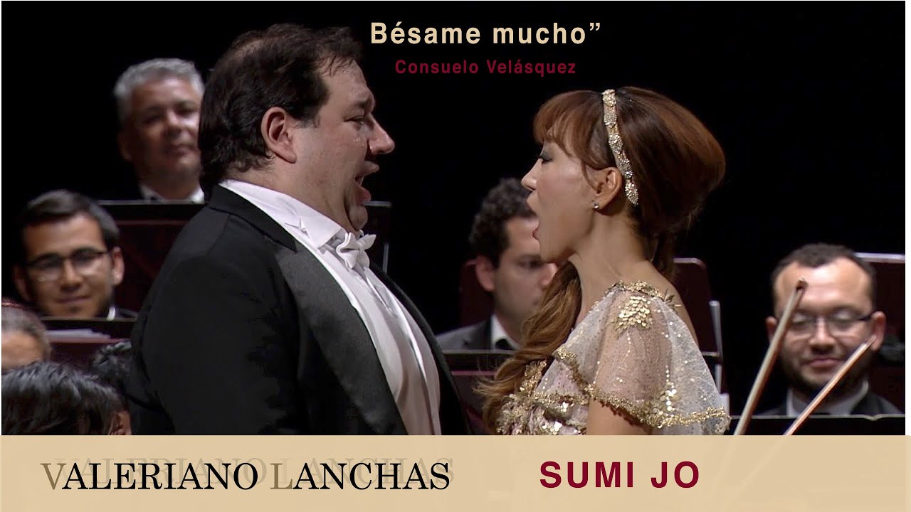Valeriano Lanchas y Sumi Jo: -Bésame mucho - Concierto: 125 años del Teatro Colón de Bogotá