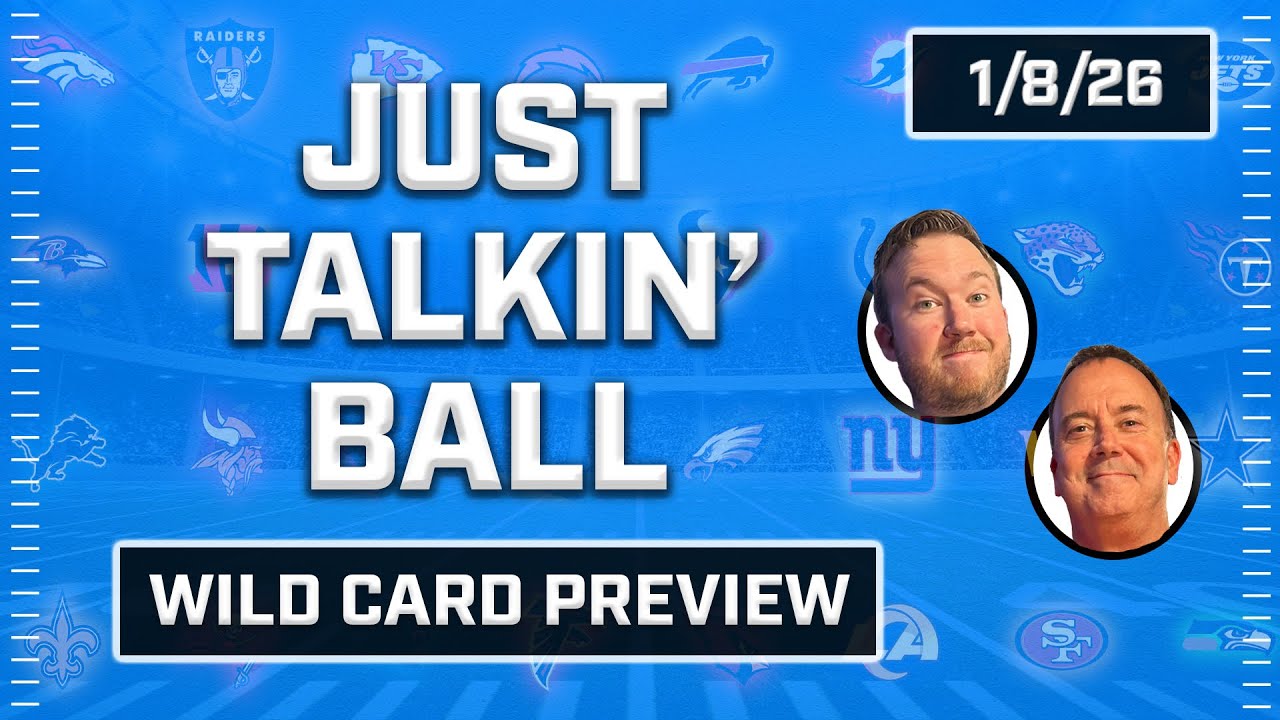 Wild Card Preview • Just Talkin' Ball • 1/8/2026