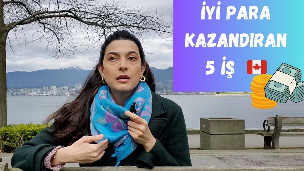 Kanada'da İyi Para Kazandıran İşler | Kanada'da Ne İş Yapılır?