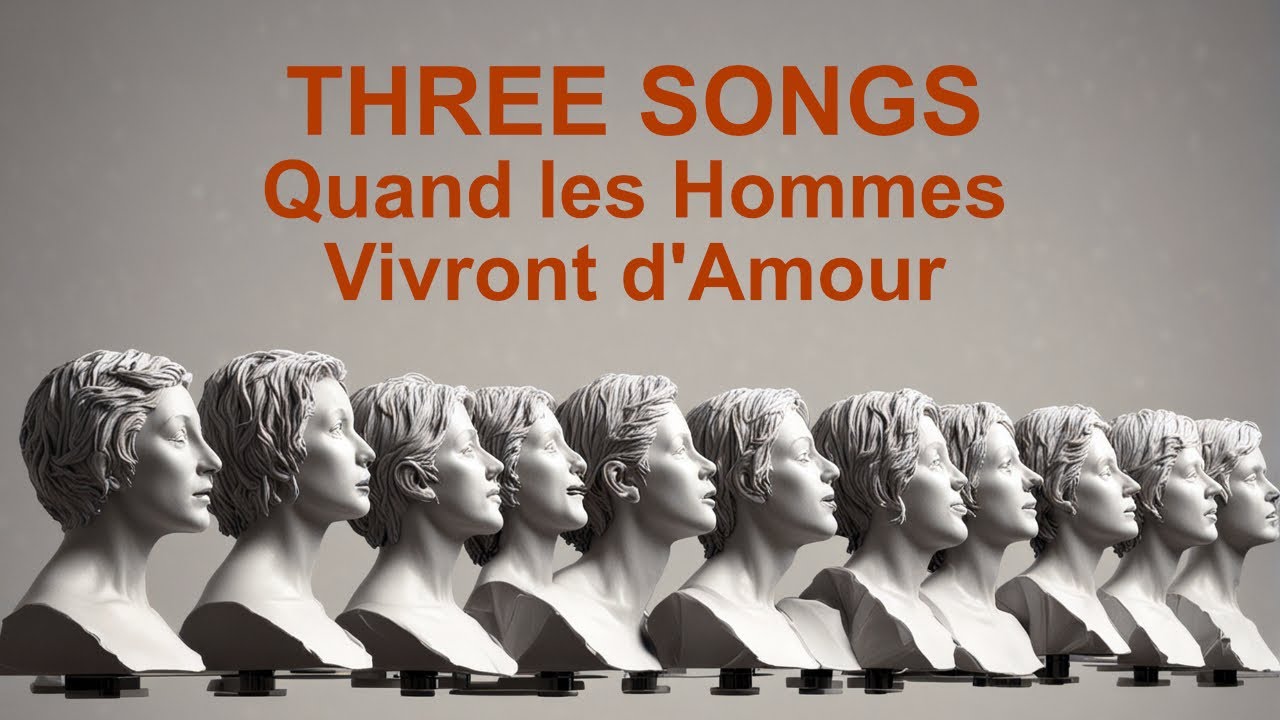 Three Songs - Quand les hommes vivront d'amour