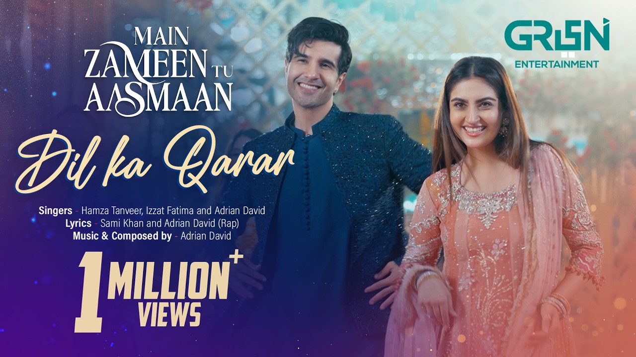 Dil Ka Qarar { OST } Main Zameen Tu Aasmaan 🎵 Singers: Hamza Tanveer, Izzat Fatima & Adrian David