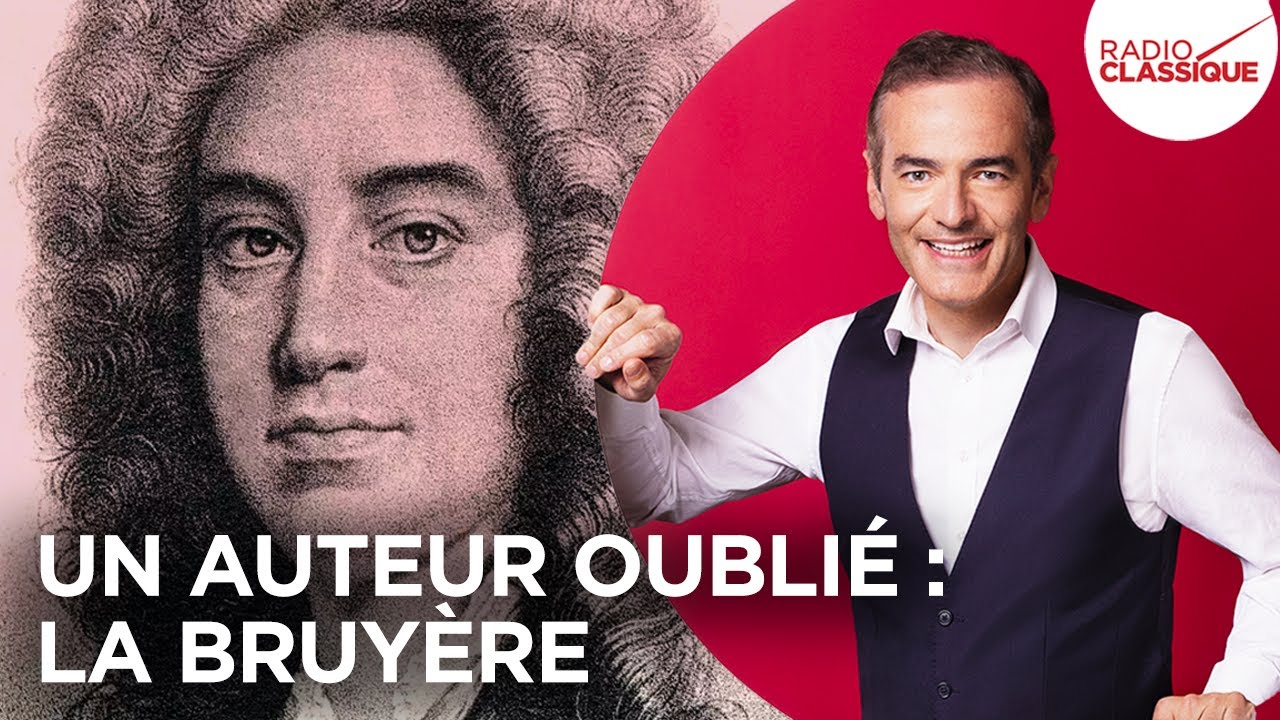Franck Ferrand raconte : Un auteur oublié La Bruyère (récit intégral)