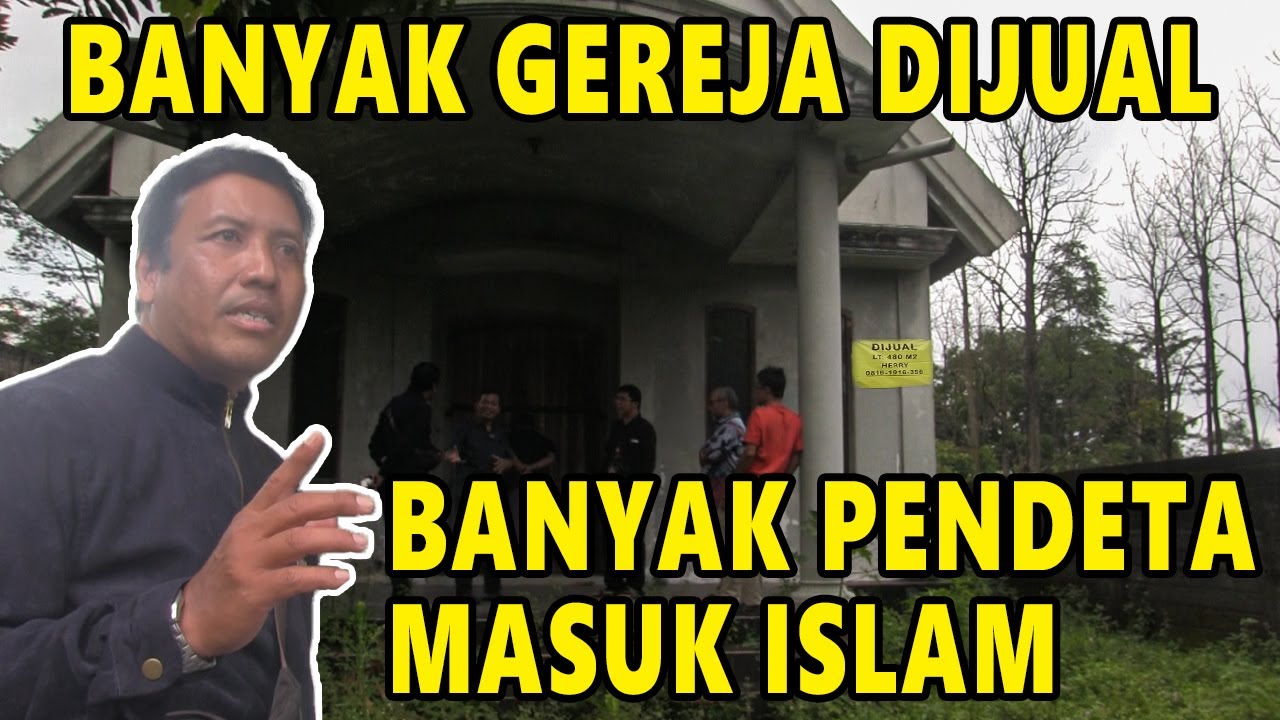 BANJIR MUALAF!! BANYAK GEREJA DIJUAL: BANYAK PENDETA MASUK ISLAM