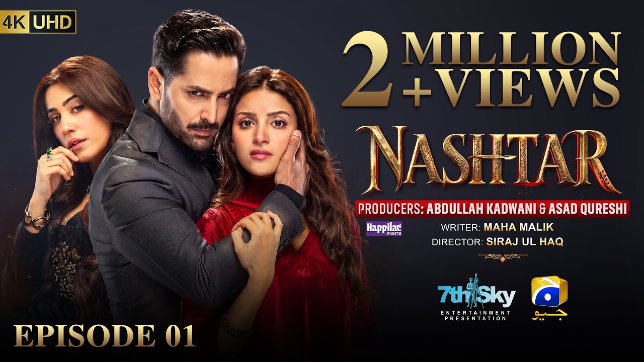 Nashtar Episode 01 [Eng Sub]  Digitally Presented by Happilac Paints - Danish Taimoor - Anmol Baloch