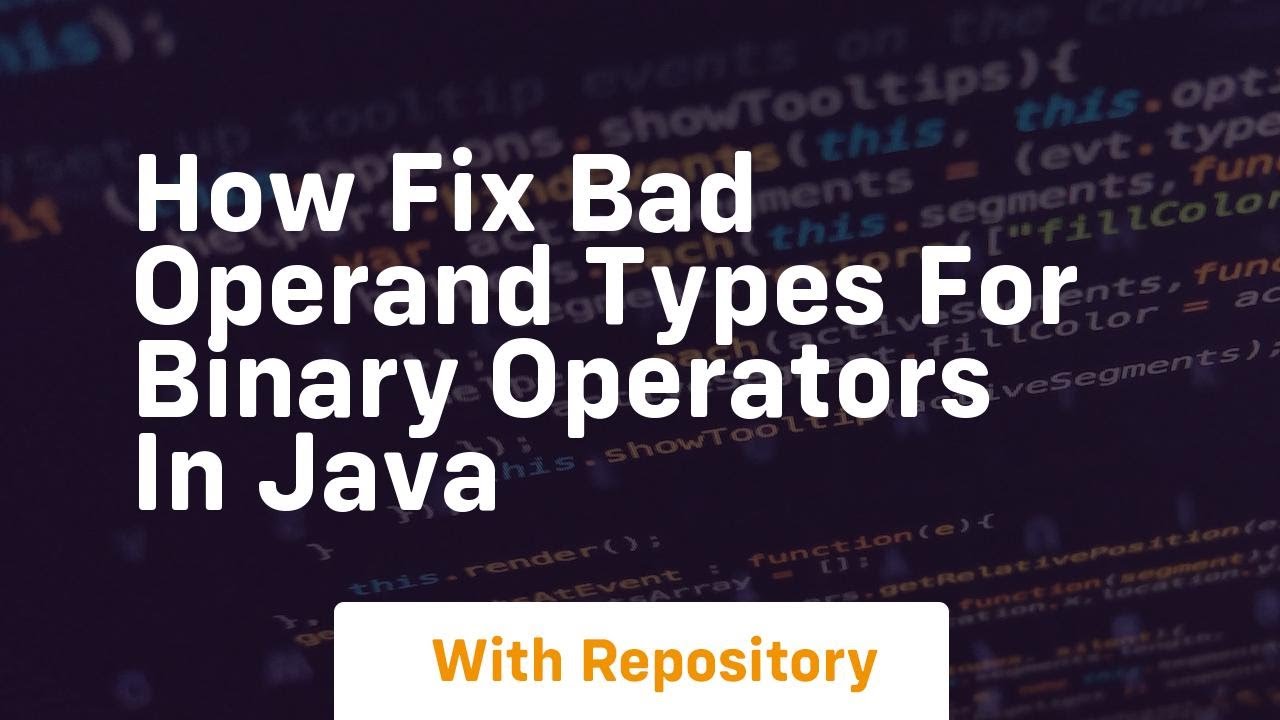 how fix bad operand types for binary operators in java