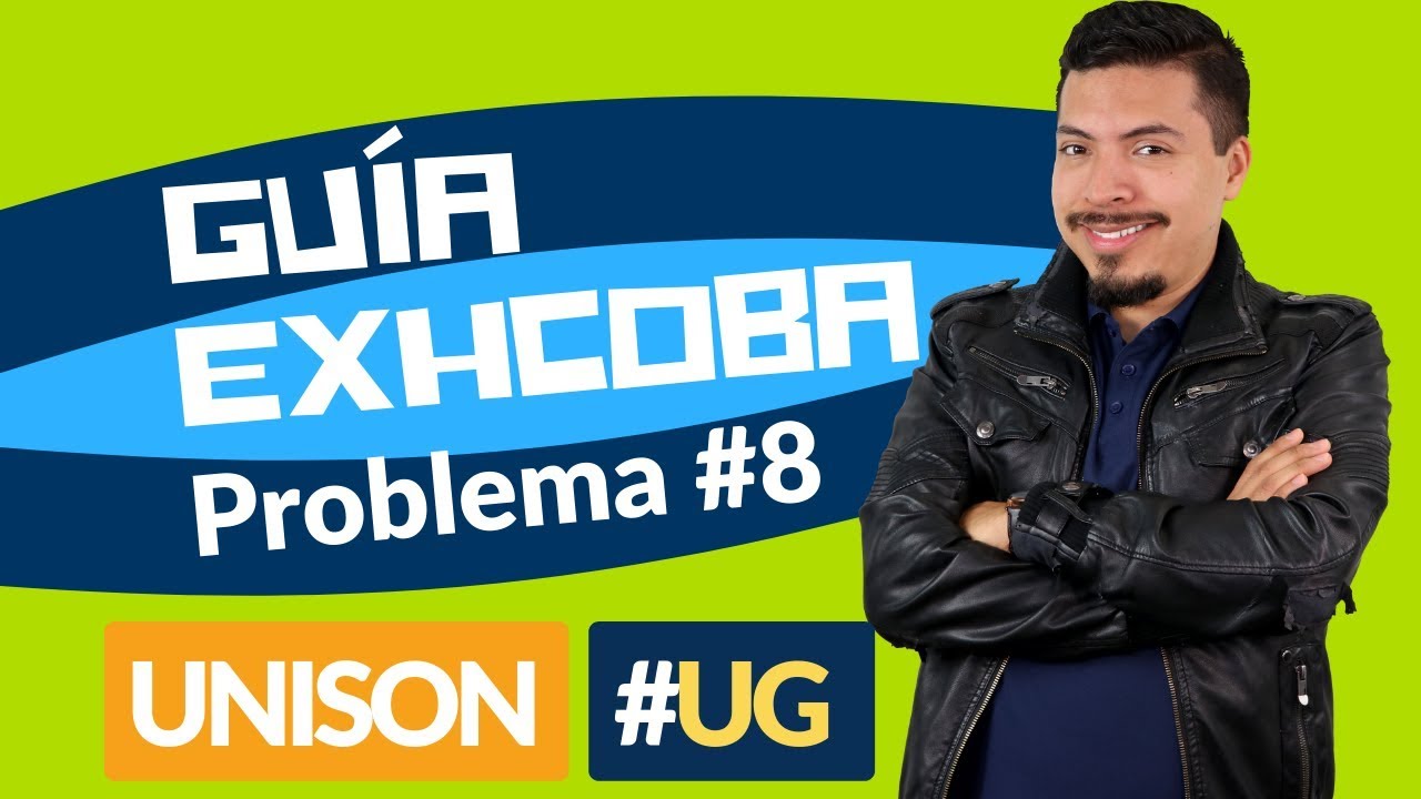 Guía EXHCOBA UNISON | UG - UGTO | Reactivo #8 | Curso examen de admisión | UNISON  UGTO