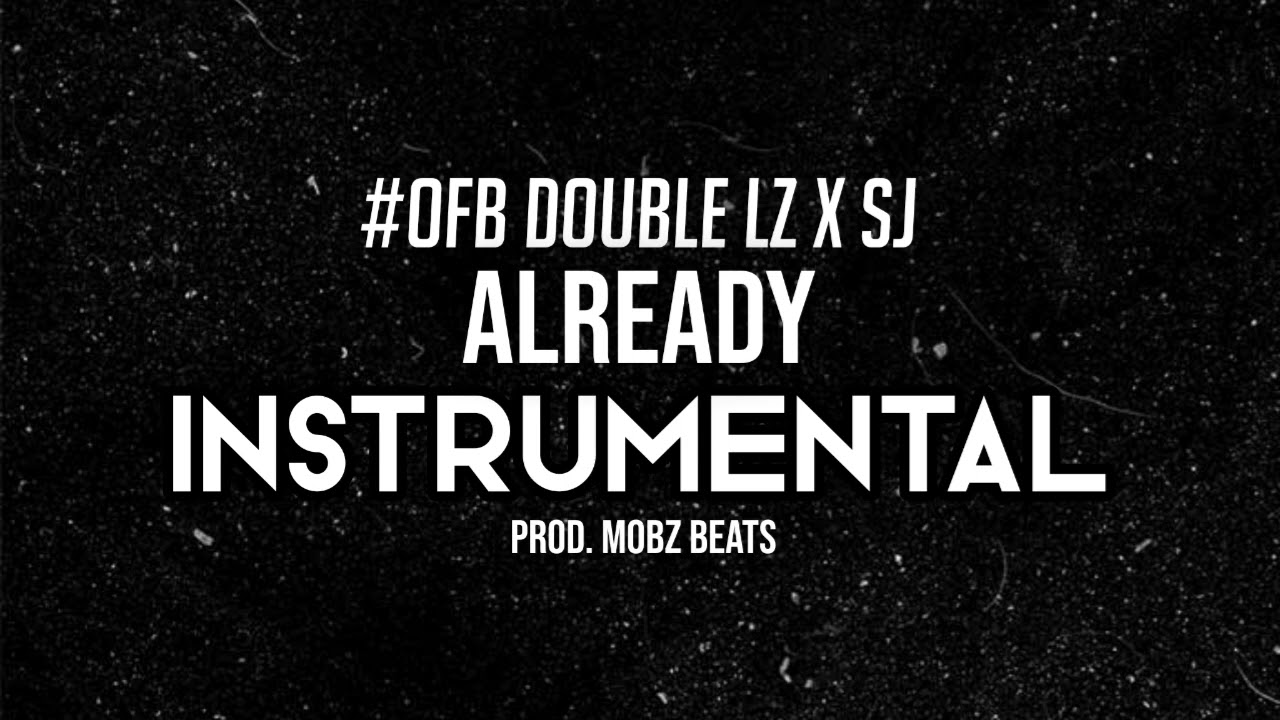 #OFB Double Lz x SJ - Already (Instrumental)