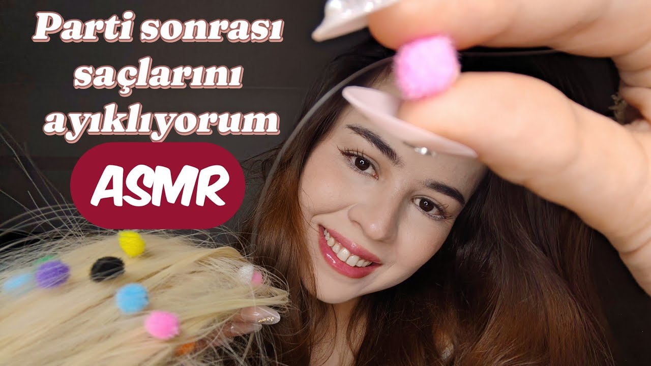 [T&Uuml;RK&Ccedil;E ASMR] ROLEPLAY PARTİ SONRASI SA&Ccedil;LARINI AYIKLAYIP BAKIMINI YAPIYORUM -ROLEPLAY- RP-🎊🎉