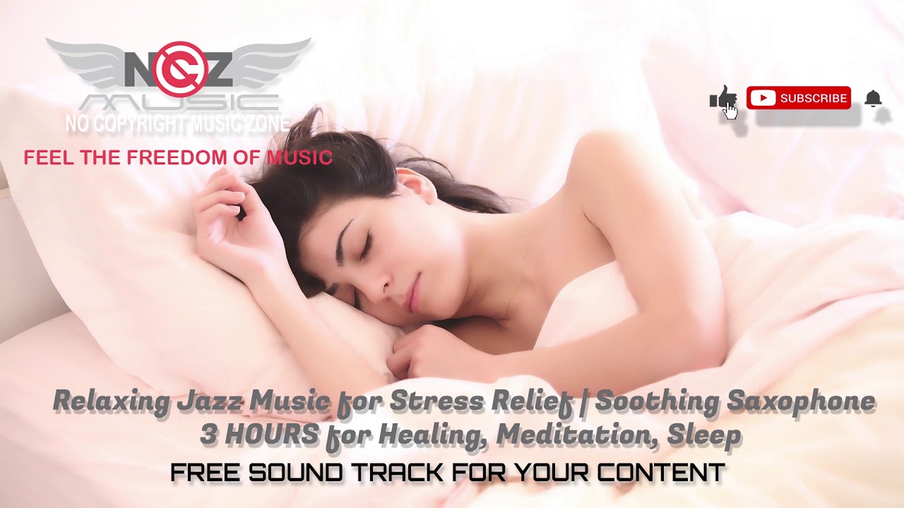 Relaxing Jazz Music 4 Stress Relief 3HOURS for Healing, Meditation, Sleep - No Copyright Music Zone