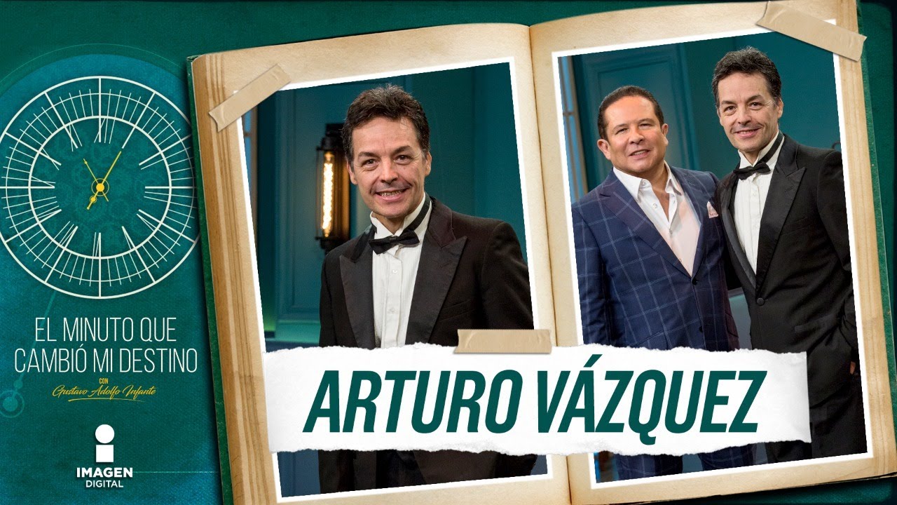 Arturo Vázquez en El minuto que cambió mi destino  | El minuto que cambió mi destino