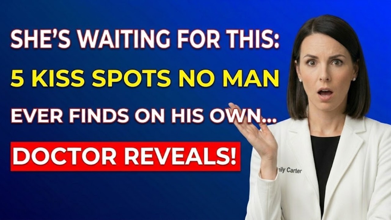 Urologist: Explains 5 Kissing Spots That Spark Emotional & Physical Intimacy in Women...!