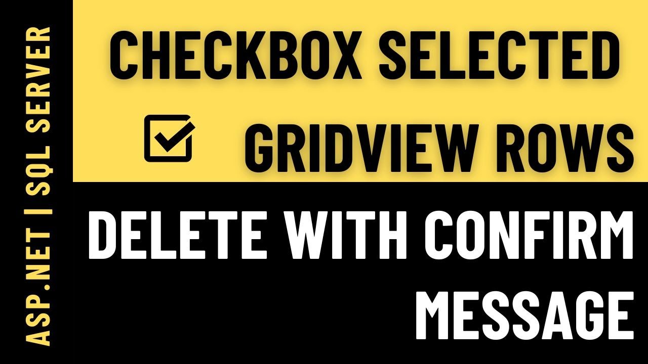 Gridview Checkbox Delete The Record With Confirm Message box Javascript