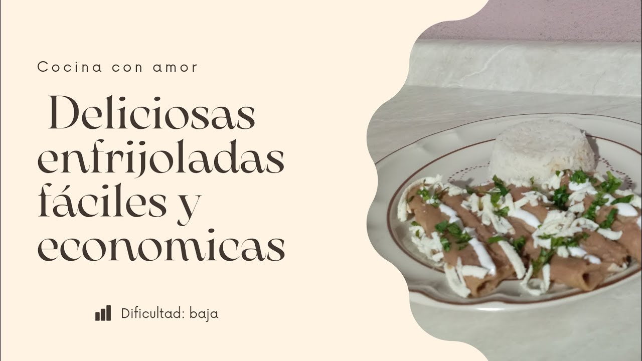 Deliciosas enfrijoladas fáciles y economicas 