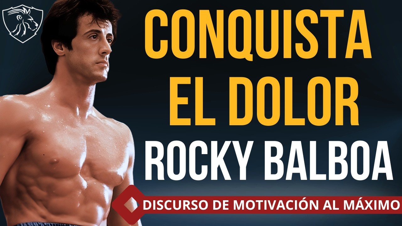 Conquista tu dolor Poderoso discurso motivacional Rocky Balboa Disciplina y enfoque