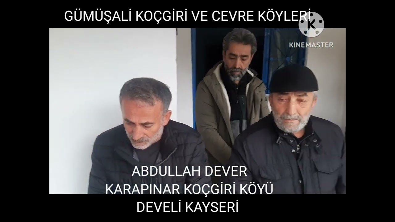 ABDULLAH DEVER KARAPINAR KOÇGİRİ KÖYÜ DEVELİ KAYSERİ