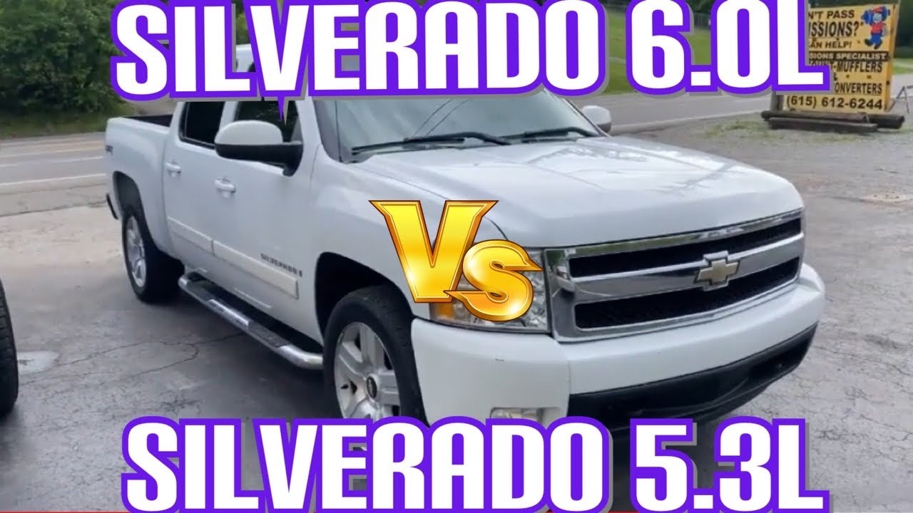 Chevy Silverado 5.3L Vs Chevy Silverado 6.0L