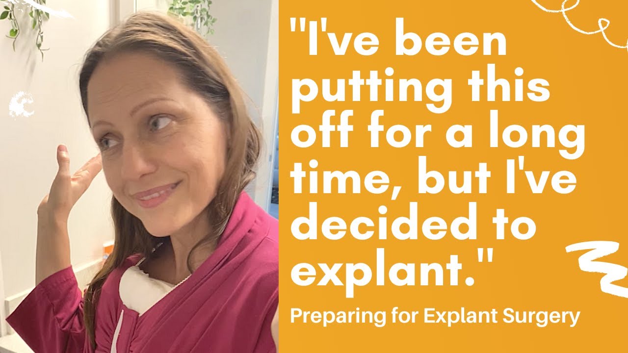 Mentally Preparing for Explant Surgery