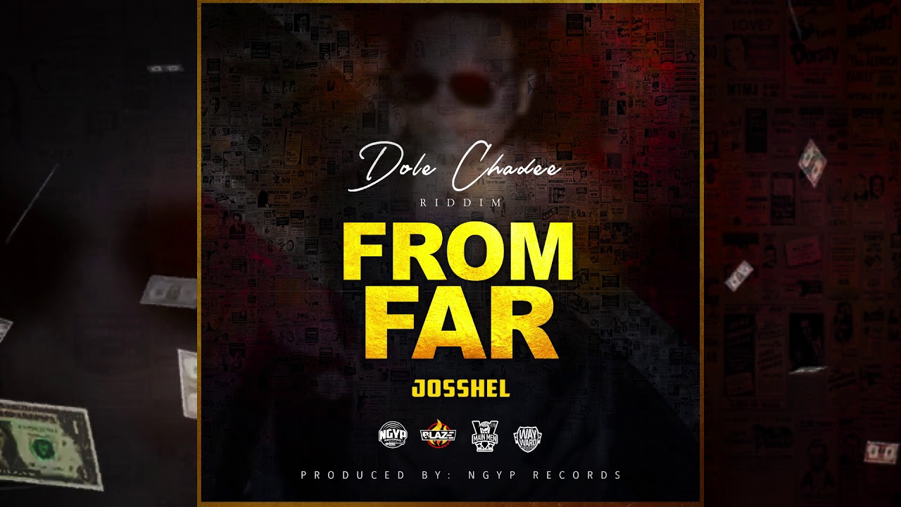 Josh Boss - From Far (Dole Chadee Riddim)