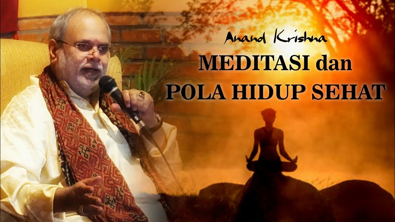 Meditasi dan Pola Hidup Sehat | Anand Krishna