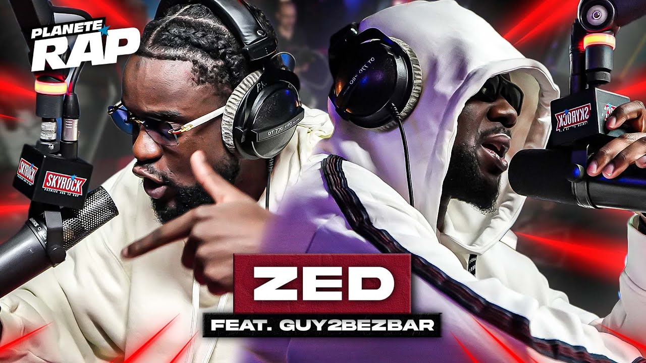 [EXCLU] Zed feat. Guy2Bezbar - Groove #PlanèteRap