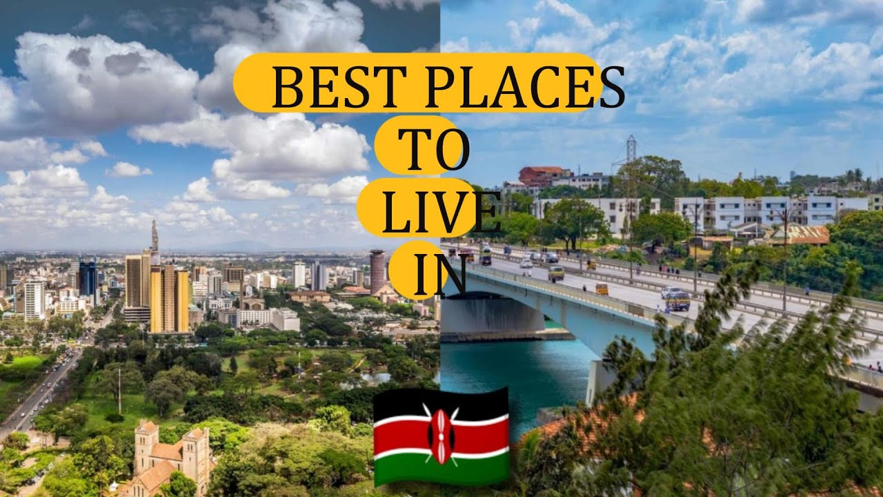 Top 7 BEST PLACES To LIVE AND WORK In KENYA 2023.