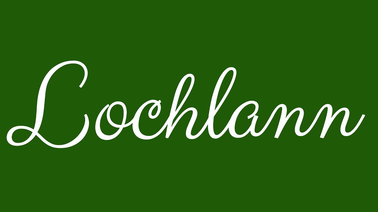 Learn how to Sign the Name Lochlann Stylishly in Cursive Writing