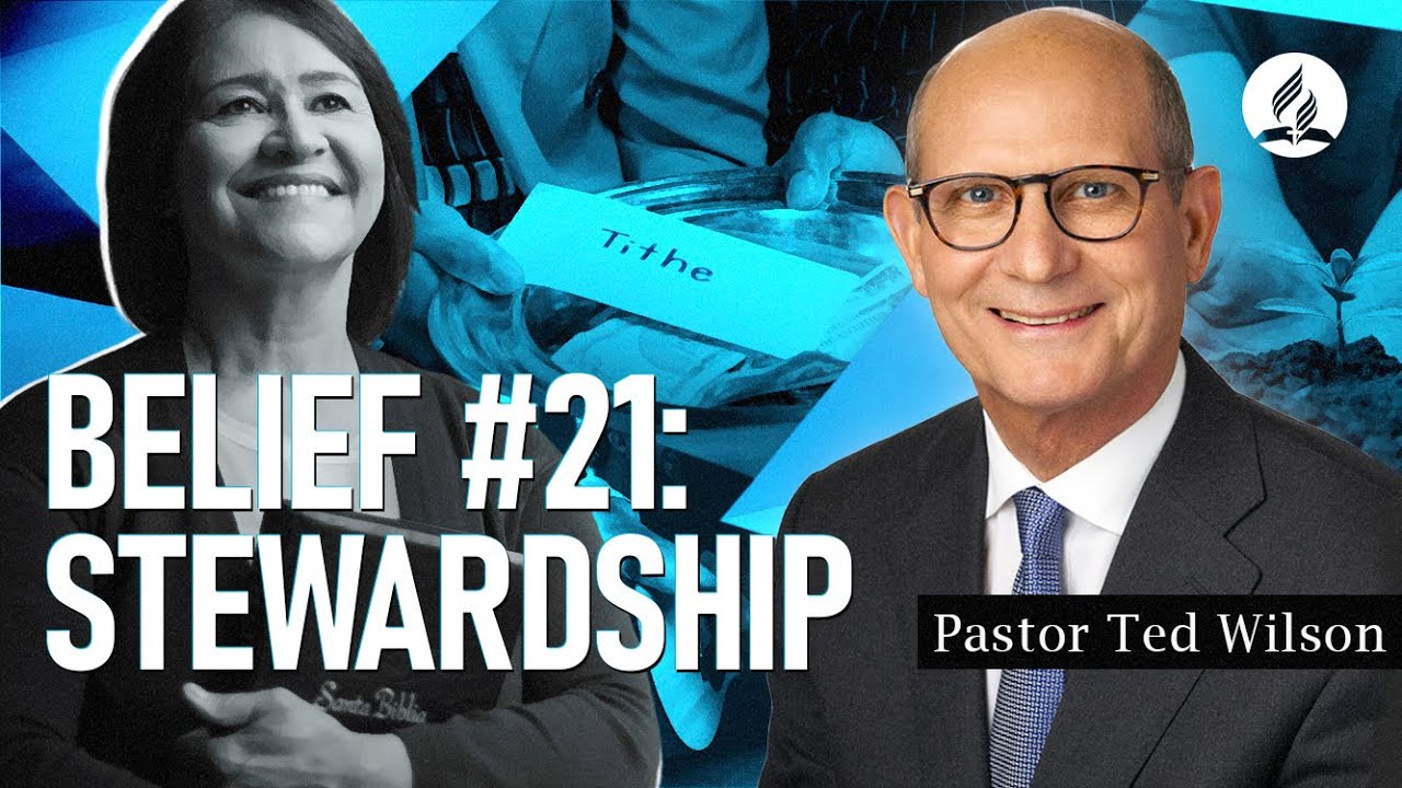 Stewardship [What is It and What Does God Teach Us?] &ndash; Pastor Ted Wilson