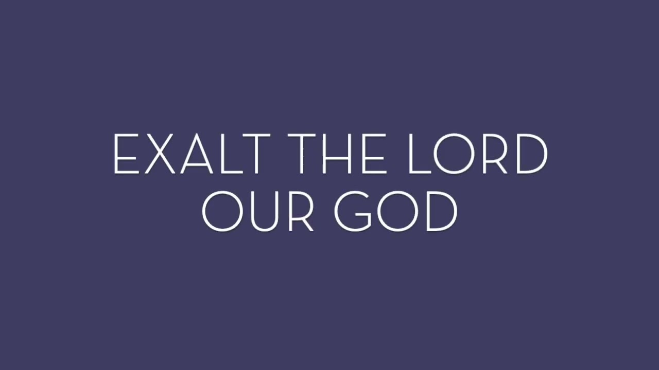 Exalt the Lord Our God. Worship at His Footstool. #432hz