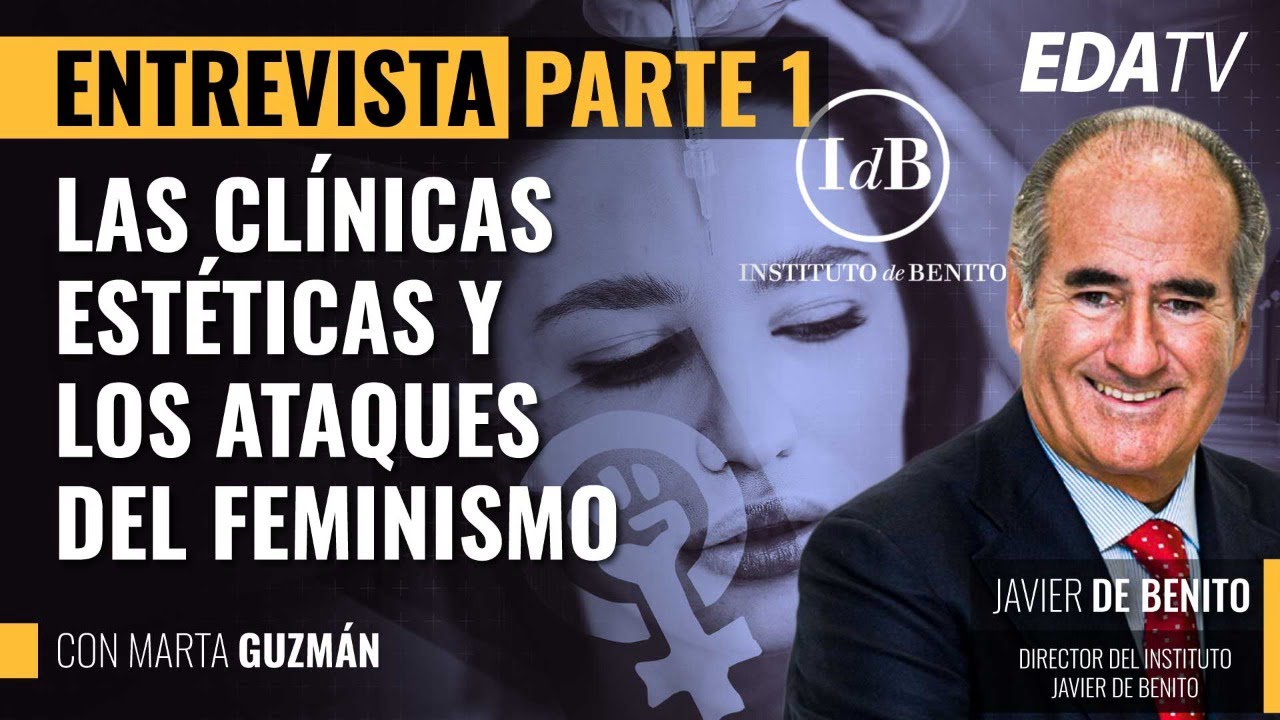 Las clínicas estéticas y los ataques del feminismo; entrevista a Javier de Benito