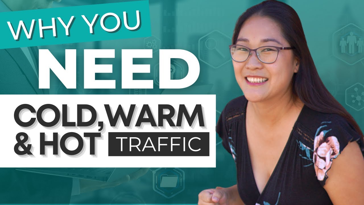 Why You Need Cold, Warm and Hot Traffic