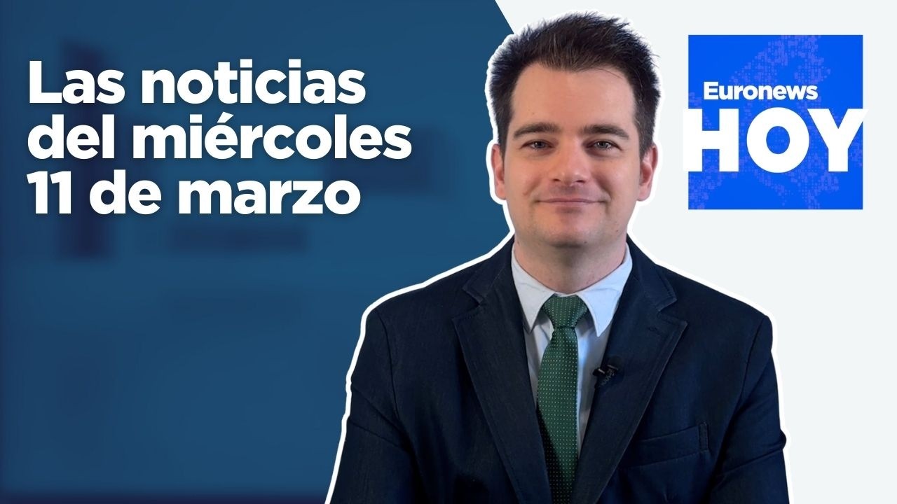 EURONEWS HOY | Las noticias del 11 de marzo: Von der Leyen recula por las críticas a su discurso